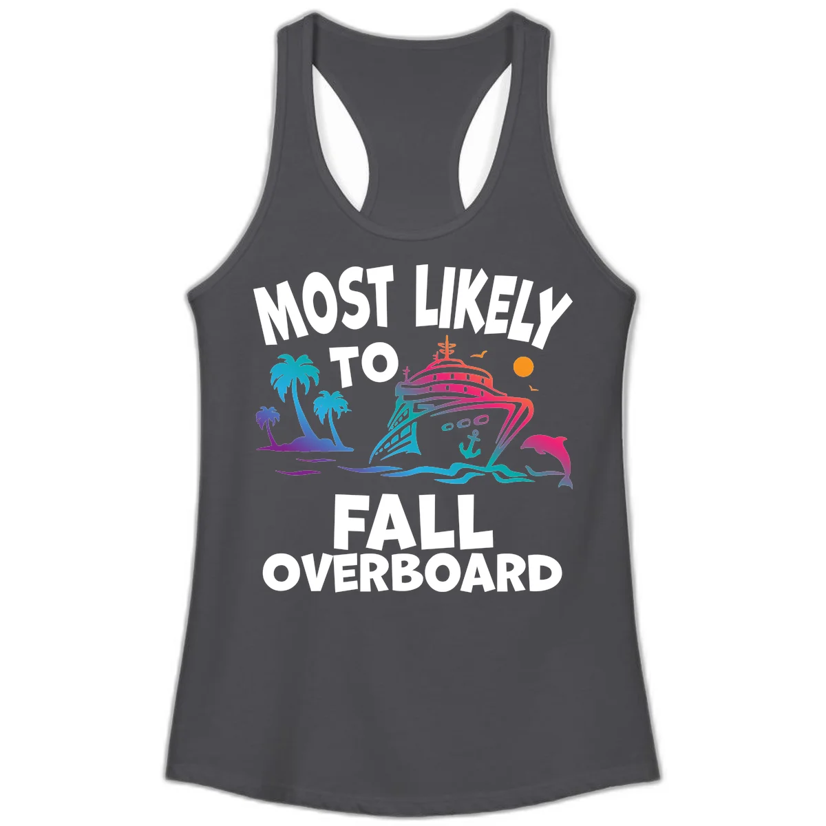 Most Likely To Fall Overboard Ladies Tank in Solid Dark Gray