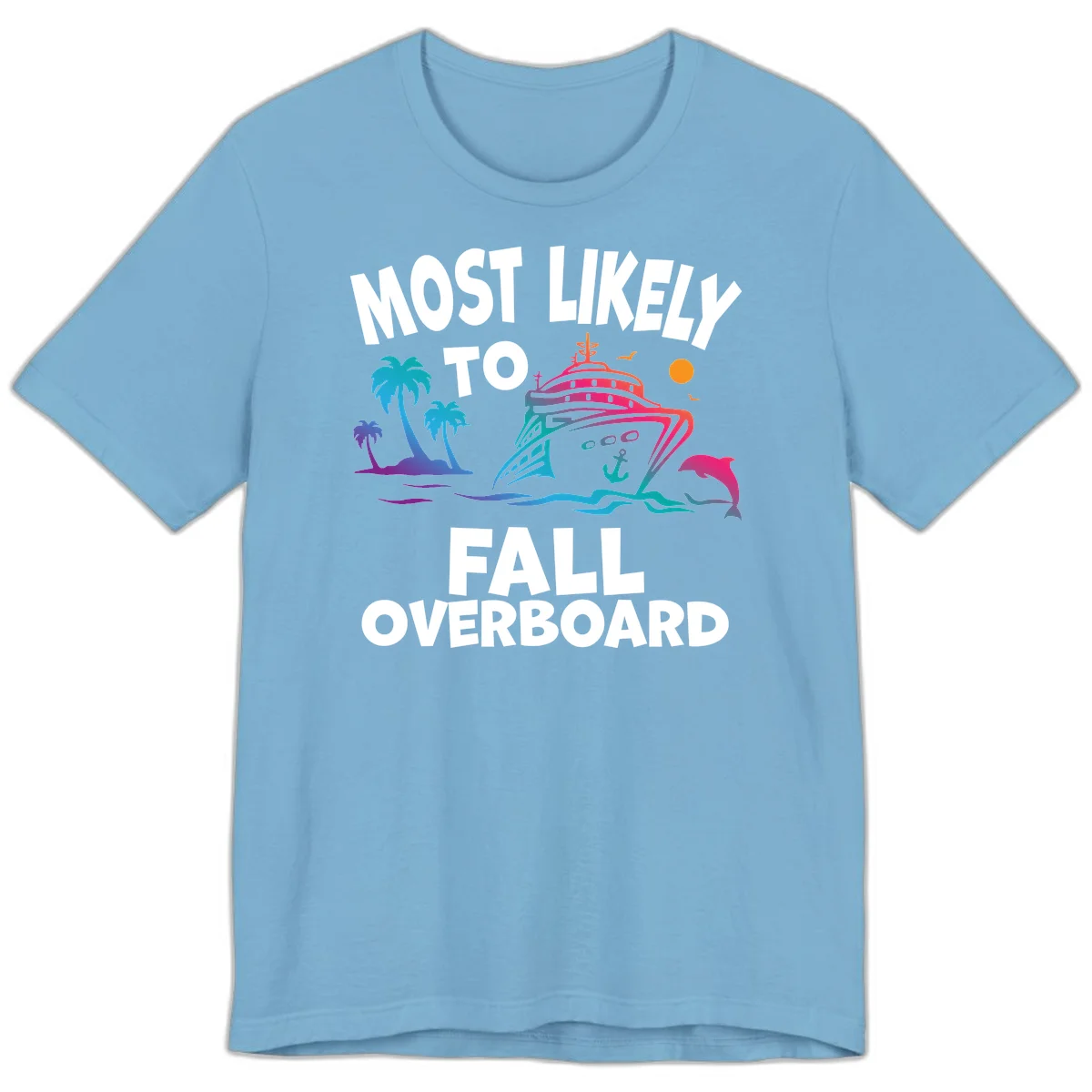 Most Likely To Fall Overboard Premium T-Shirt in Ocean Blue