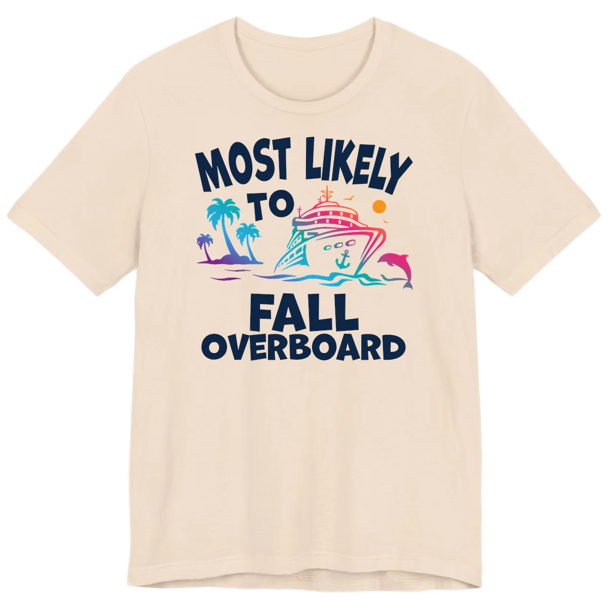Most Likely To Fall Overboard Premium T-Shirt in Soft Cream