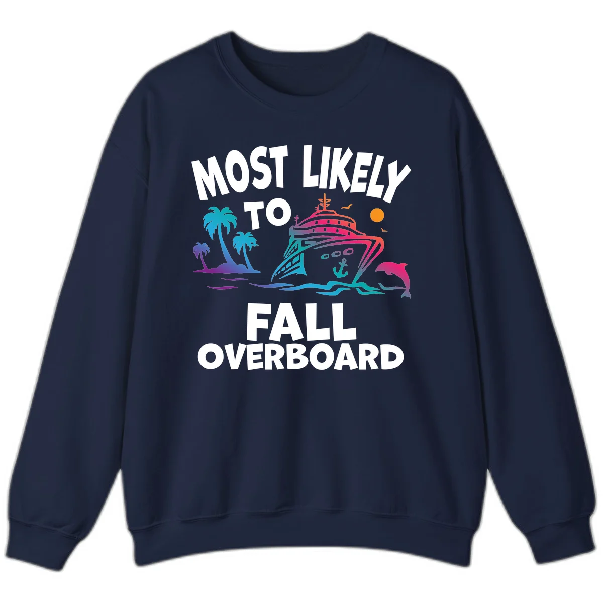 Most Likely To Fall Overboard Sweatshirt in Navy