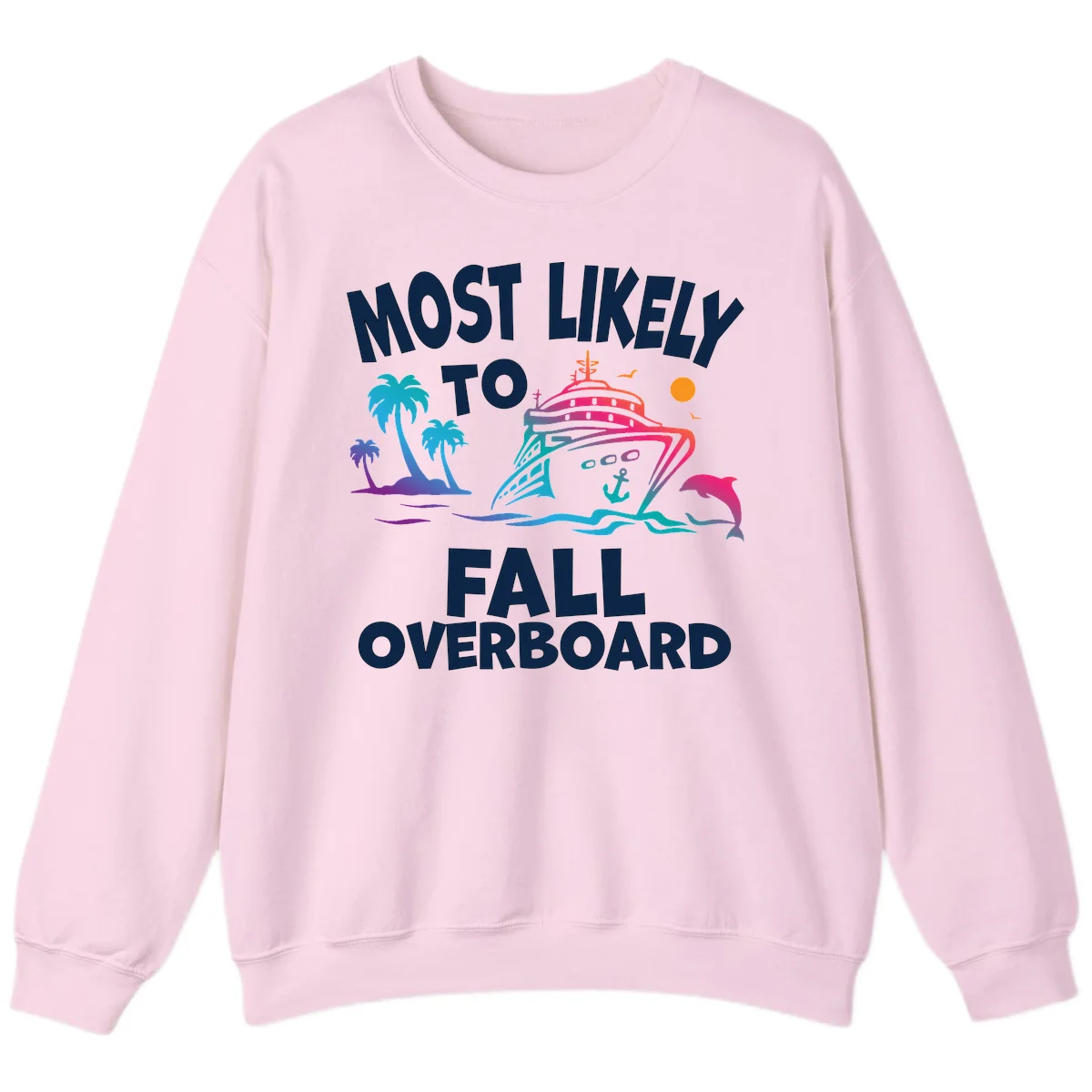Most Likely To Fall Overboard Sweatshirt in Light Pink
