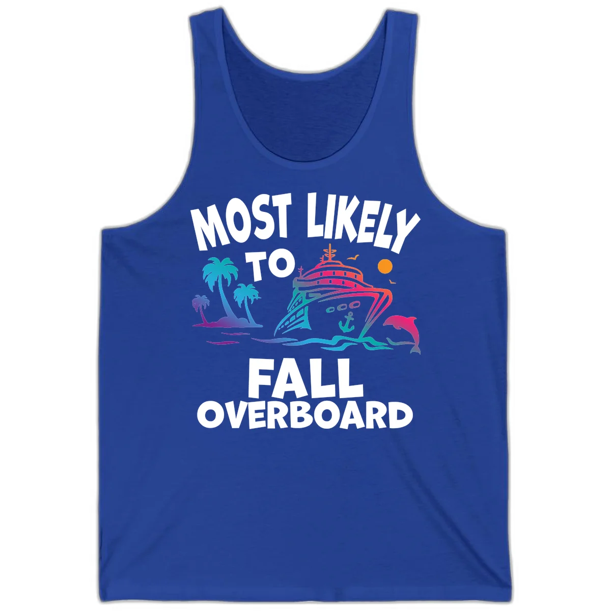 Most Likely To Fall Overboard Tank in True Royal