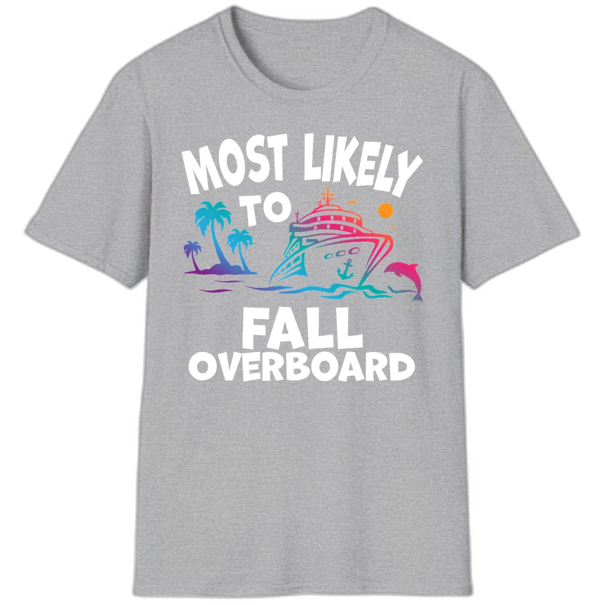 Most Likely To Fall Overboard T-Shirt in Sport Grey