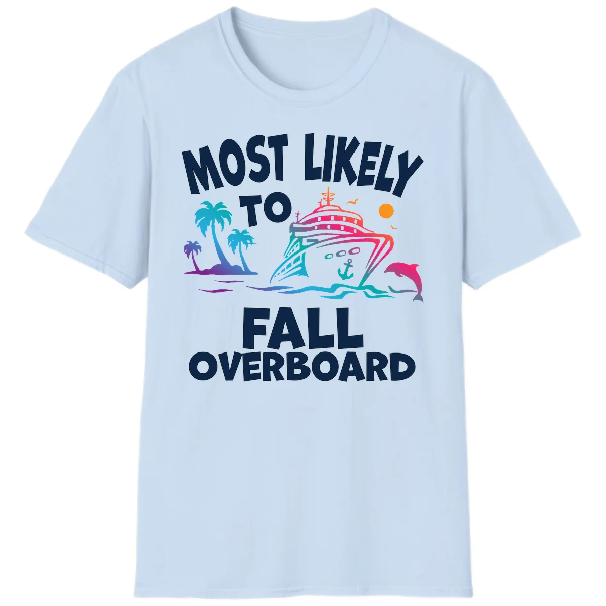 Most Likely To Fall Overboard T-Shirt in Light Blue