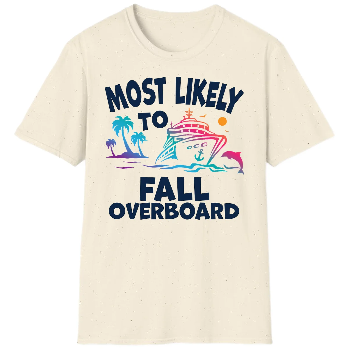 Most Likely To Fall Overboard T-Shirt in Natural