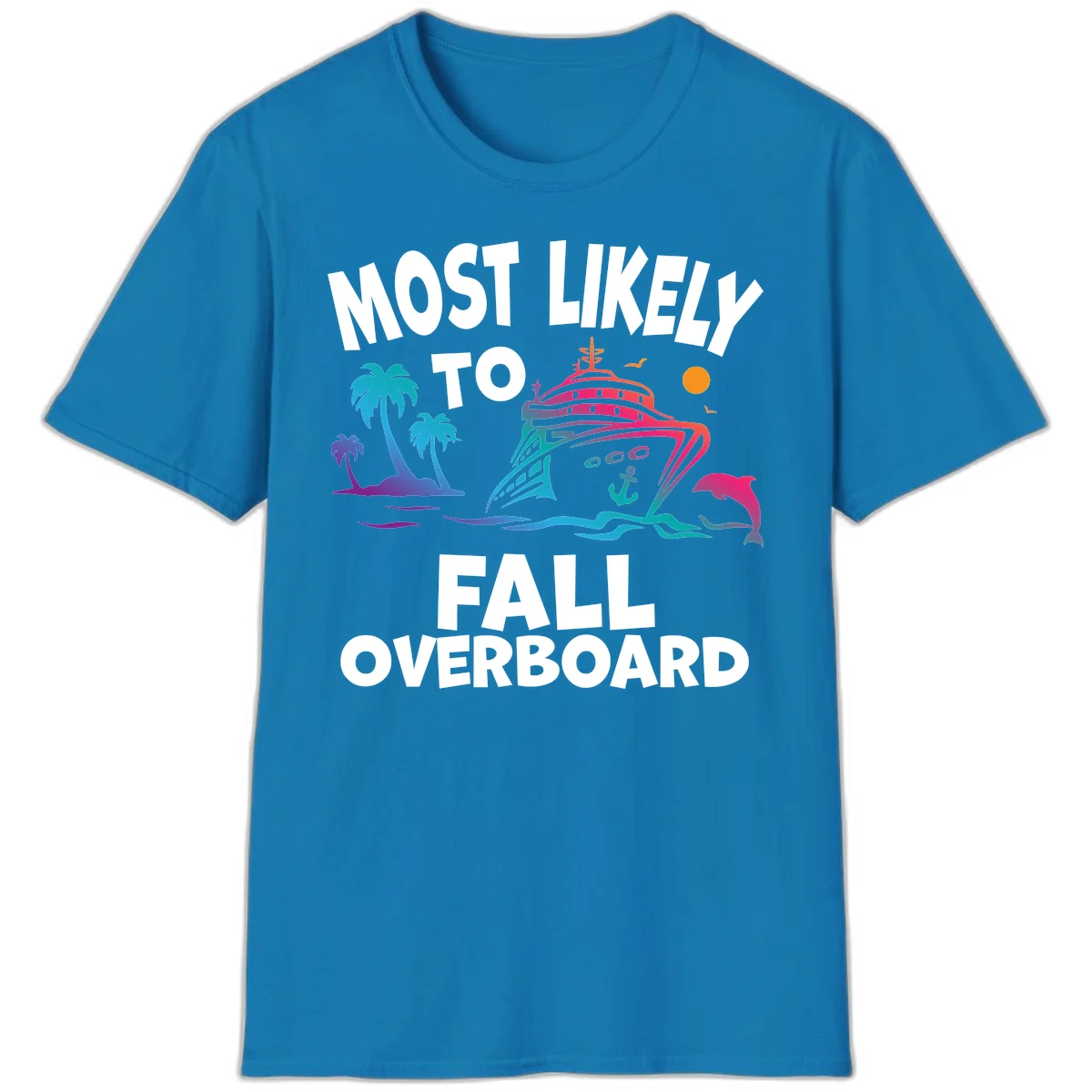 Most Likely To Fall Overboard T-Shirt in Sapphire