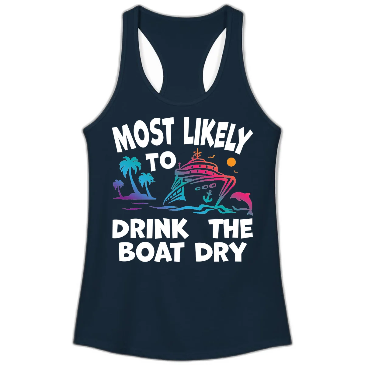 Most Likely To Drink The Boat Dry Ladies Tank in Solid Midnight Navy