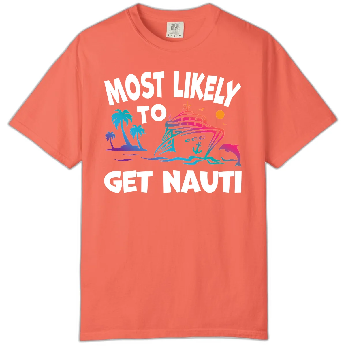 Most Likely To Get Nauti Comfort Colors Tee in Bright Salmon