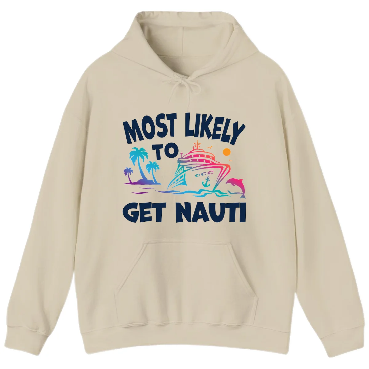 Most Likely To Get Nauti Cruise Vacation Hoodie in Sand