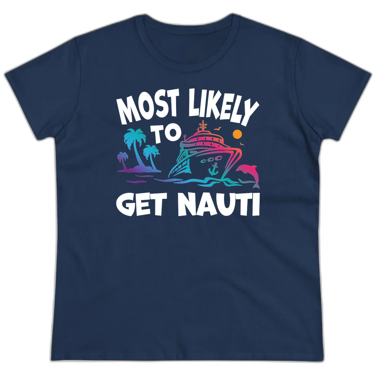 Most Likely To Get Nauti Funny Ladies Cruise Tee in Navy