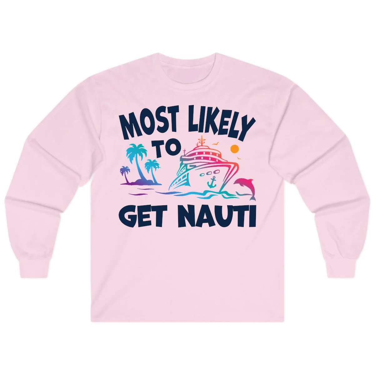 Most Likely To Get Nauti Cruise Long Sleeve Tee in Light Pink
