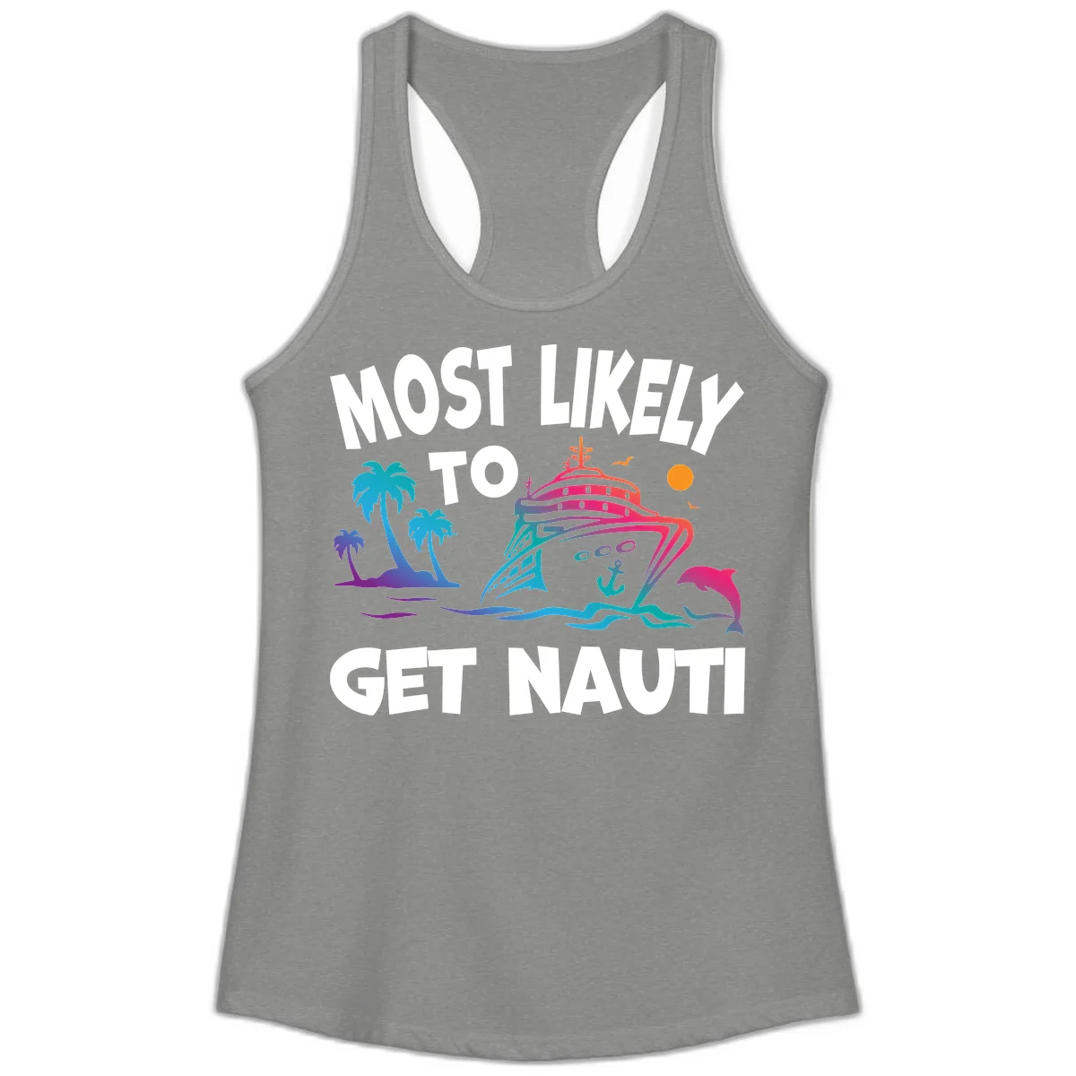 Most Likely To Get Nauti Ladies Tank Top in Heather Grey