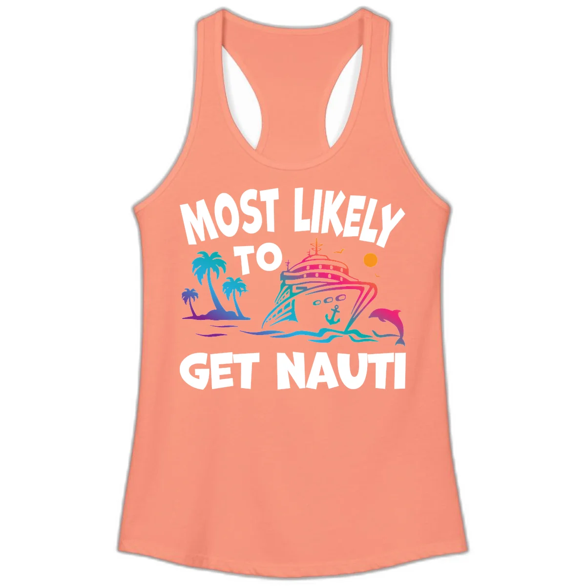 Most Likely To Get Nauti Ladies Tank Top in Solid Light Orange