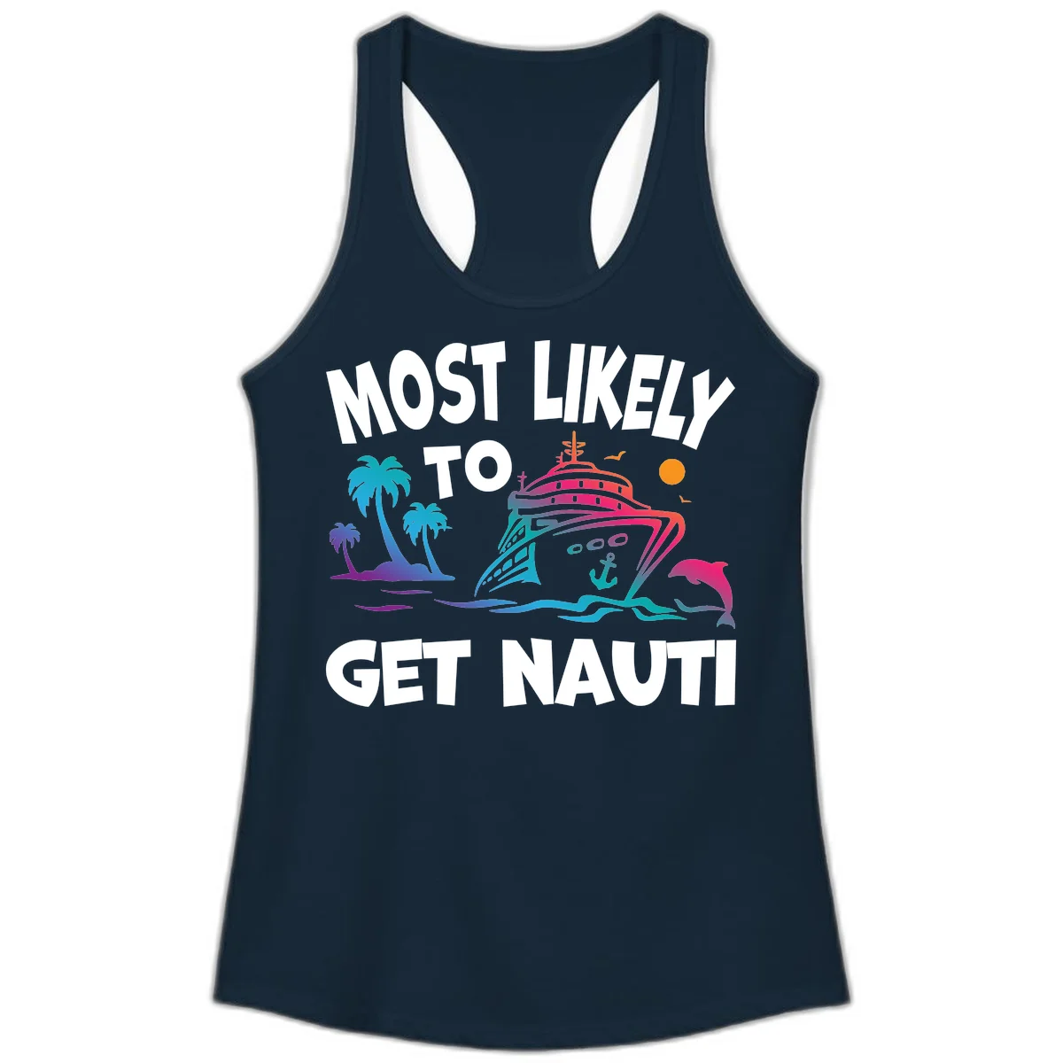 Most Likely To Get Nauti Ladies Tank Top in Solid Midnight Navy