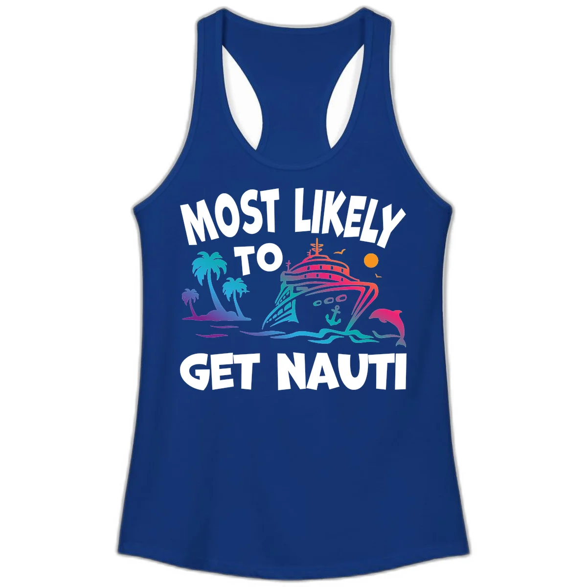 Most Likely To Get Nauti Ladies Tank Top in Solid Royal