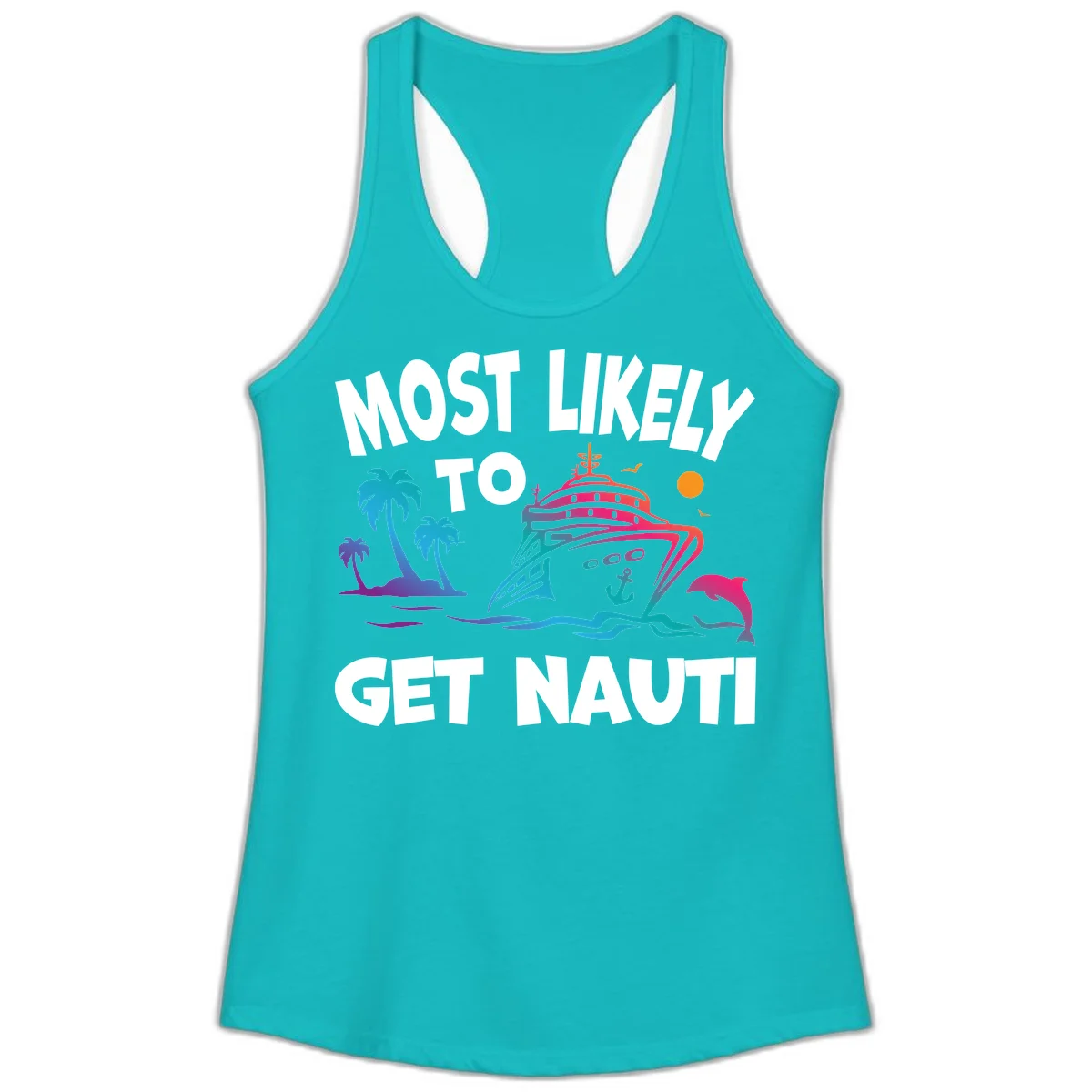 Most Likely To Get Nauti Ladies Tank Top in Tahiti Blue