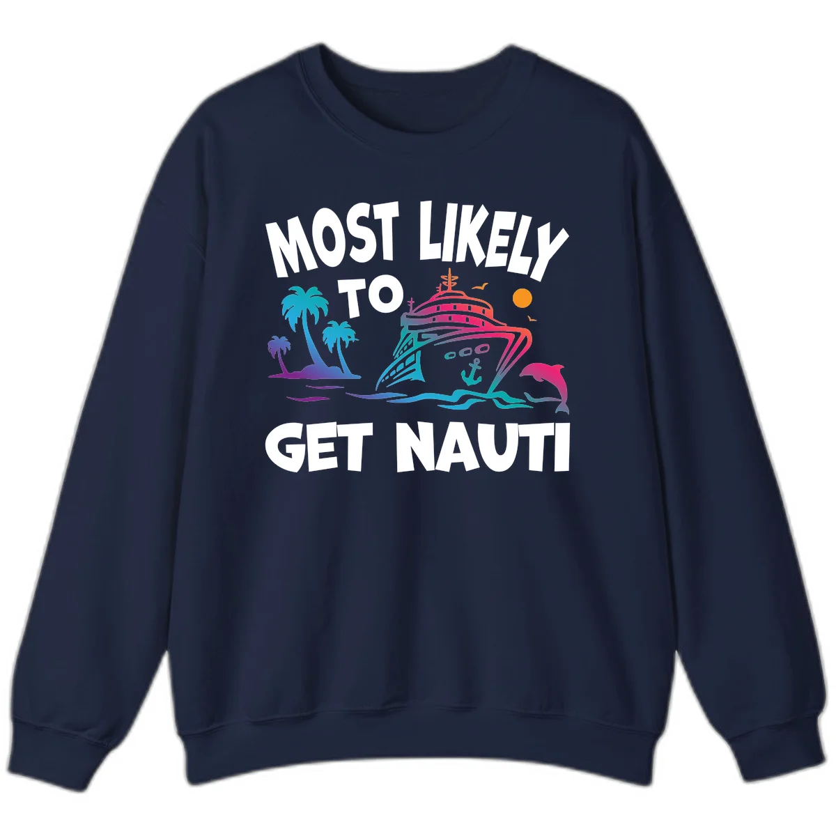 Most Likely To Get Nauti Crewneck Sweatshirt in Navy
