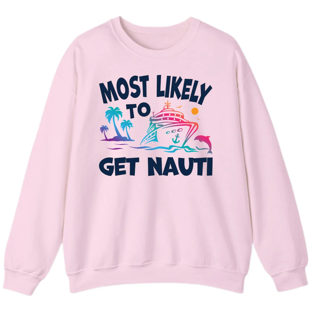 Most Likely To Get Nauti Crewneck Sweatshirt in Light Pink