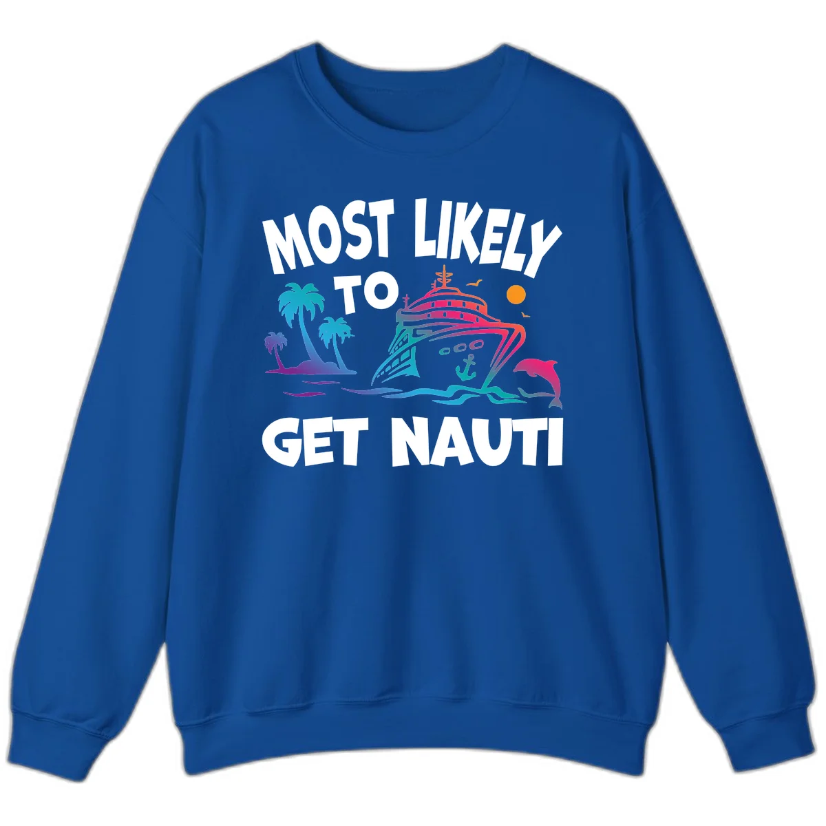 Most Likely To Get Nauti Crewneck Sweatshirt in Royal