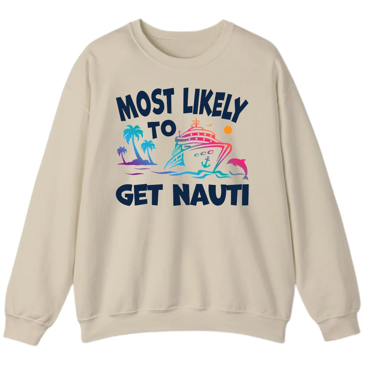Most Likely To Get Nauti Crewneck Sweatshirt in Sand