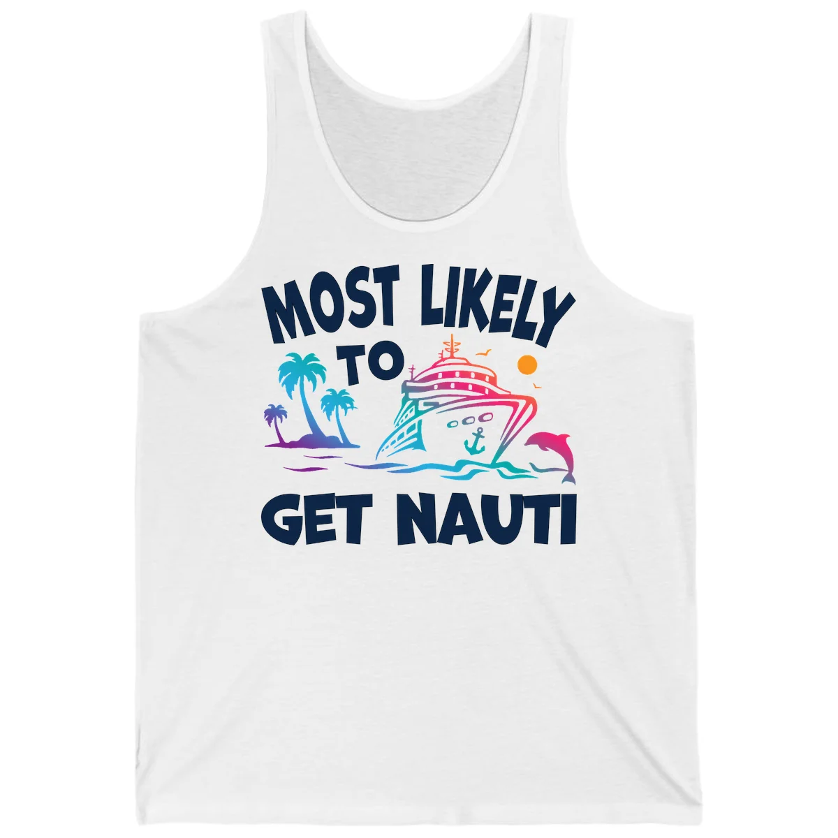 Most Likely To Get Nauti Cruise Tank Top in White