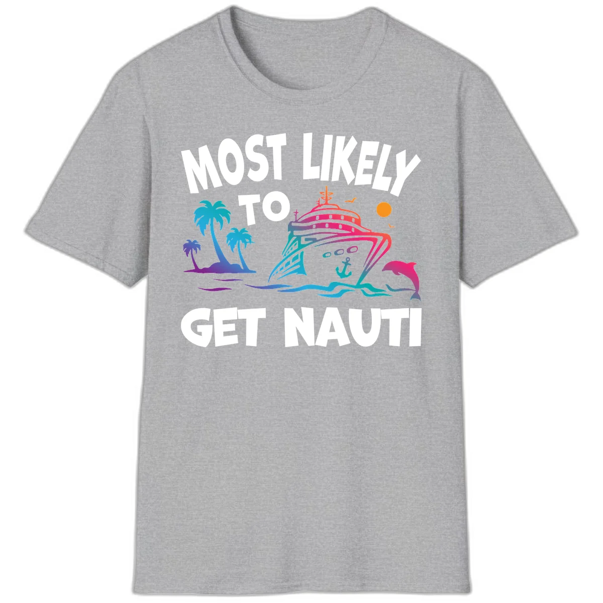Most Likely To Get Nauti Cruise Ship T-Shirt in Sport Grey