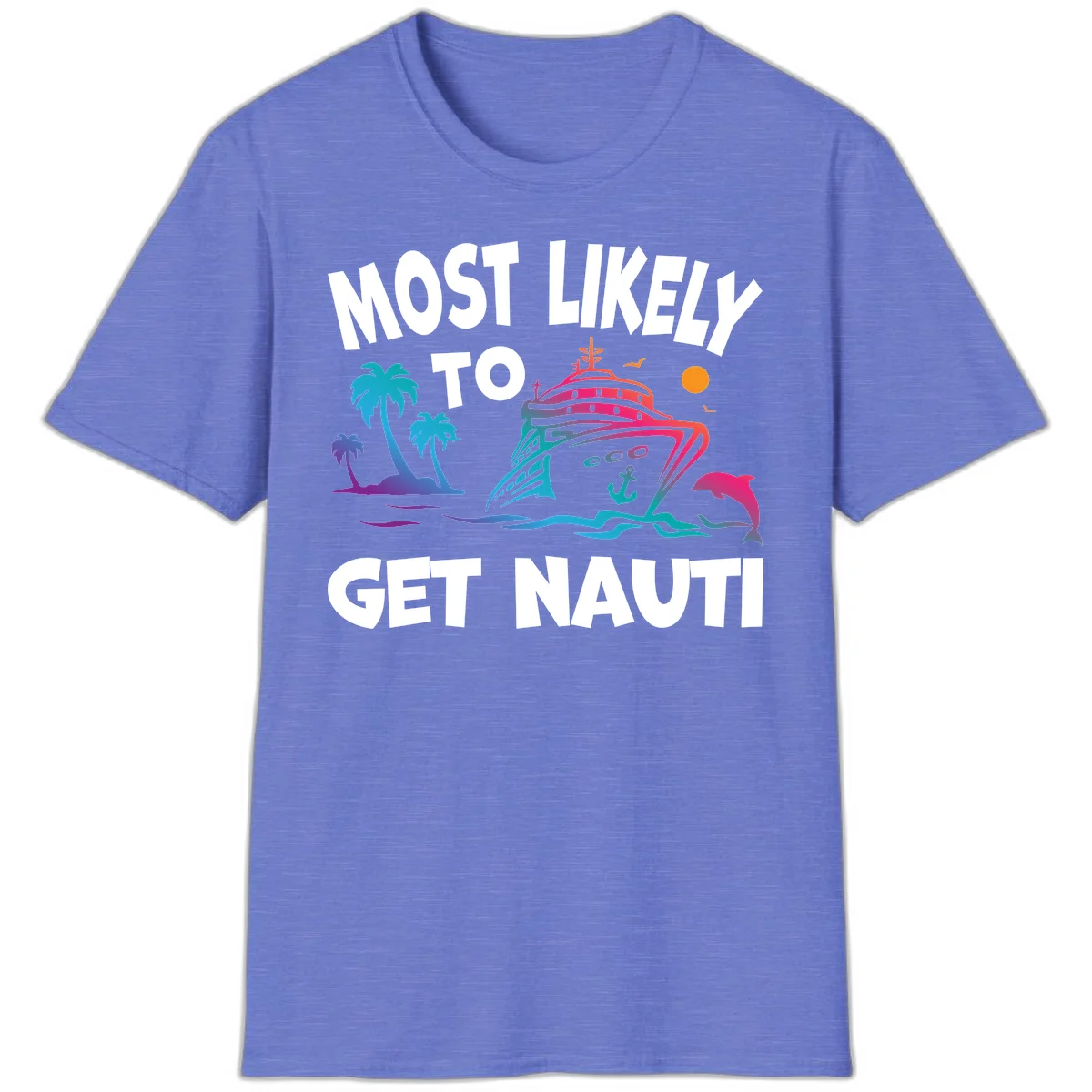 Most Likely To Get Nauti Cruise Ship T-Shirt in Heather Royal