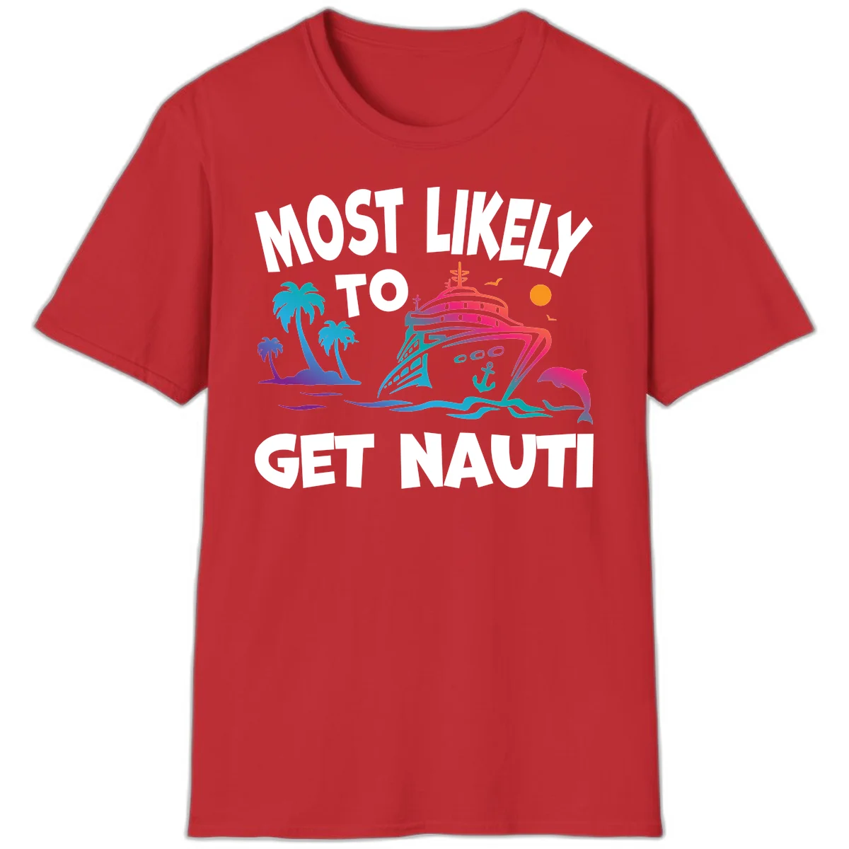 Most Likely To Get Nauti Cruise Ship T-Shirt in Red