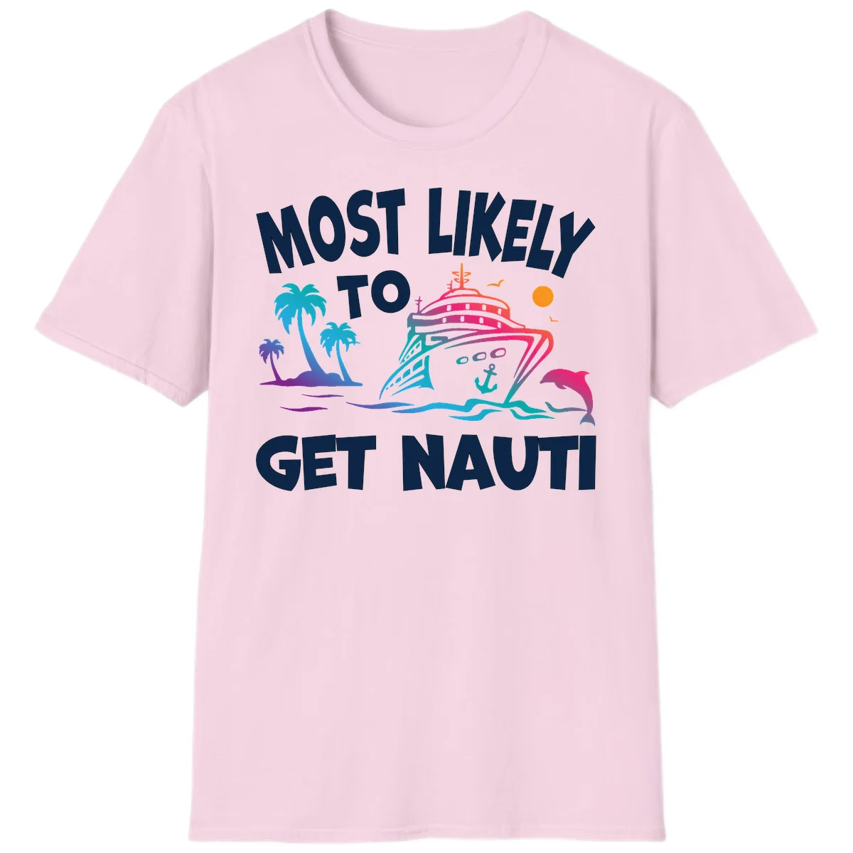 Most Likely To Get Nauti Cruise Ship T-Shirt in Light Pink
