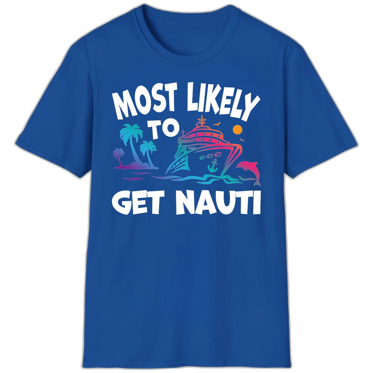 Most Likely To Get Nauti Cruise Ship T-Shirt in Royal