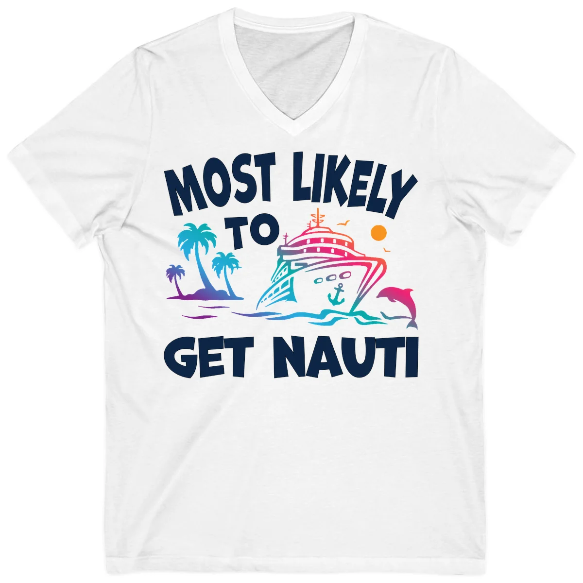 Most Likely To Get Nauti Cruise V-Neck Tee in White