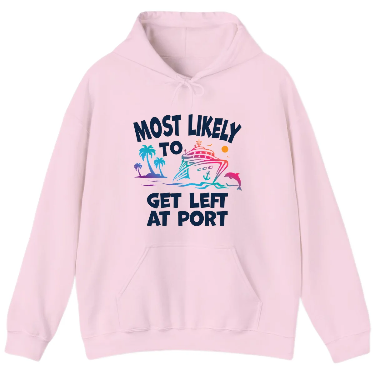 Most Likely To Get Left At Port Hoodie in Light Pink