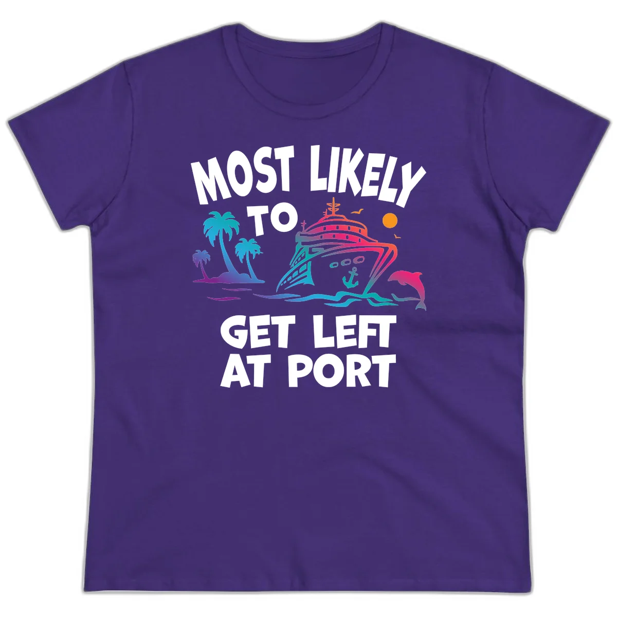 Most Likely To Get Left At Port Ladies Tee in Purple