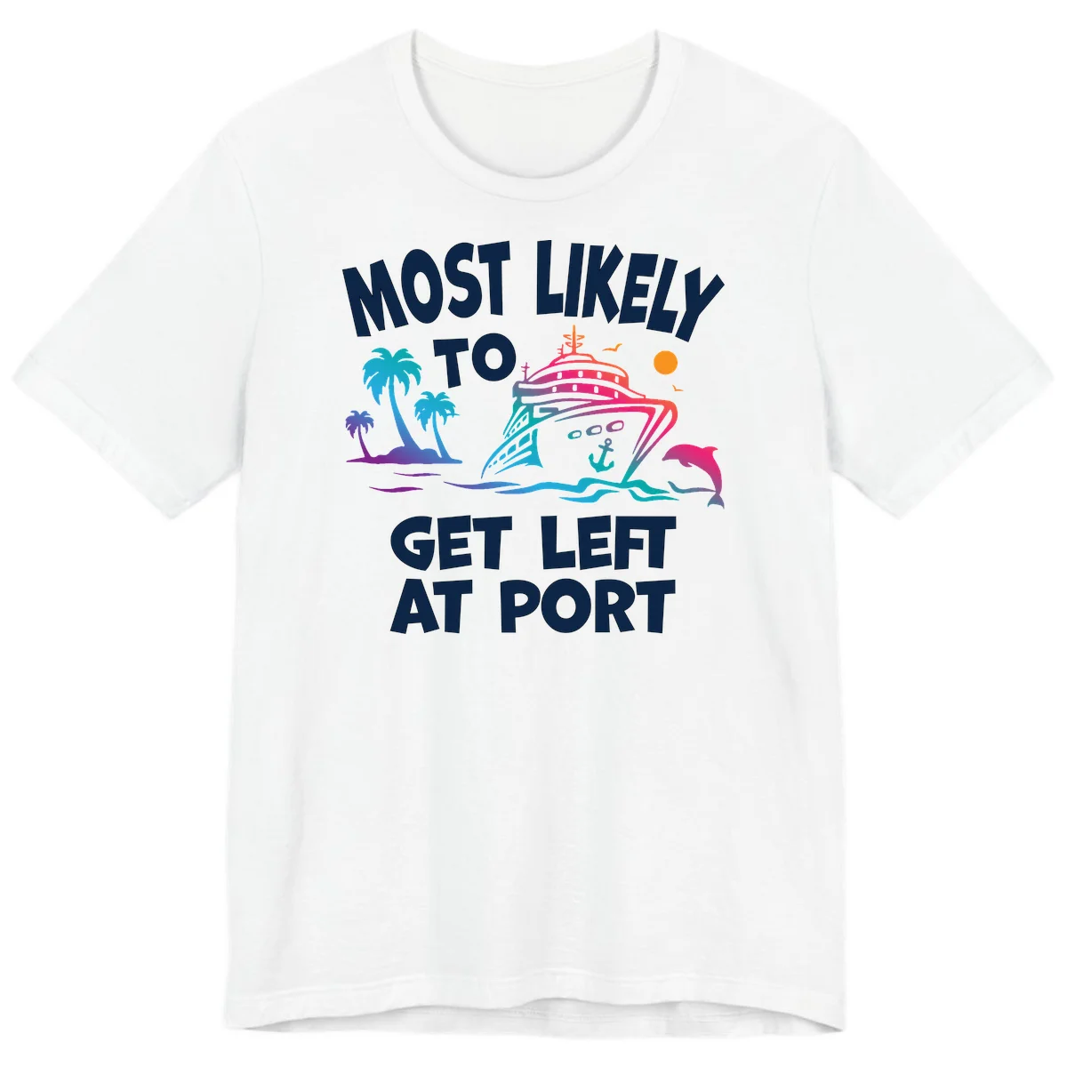 Most Likely To Get Left At Port Premium T-Shirt in White