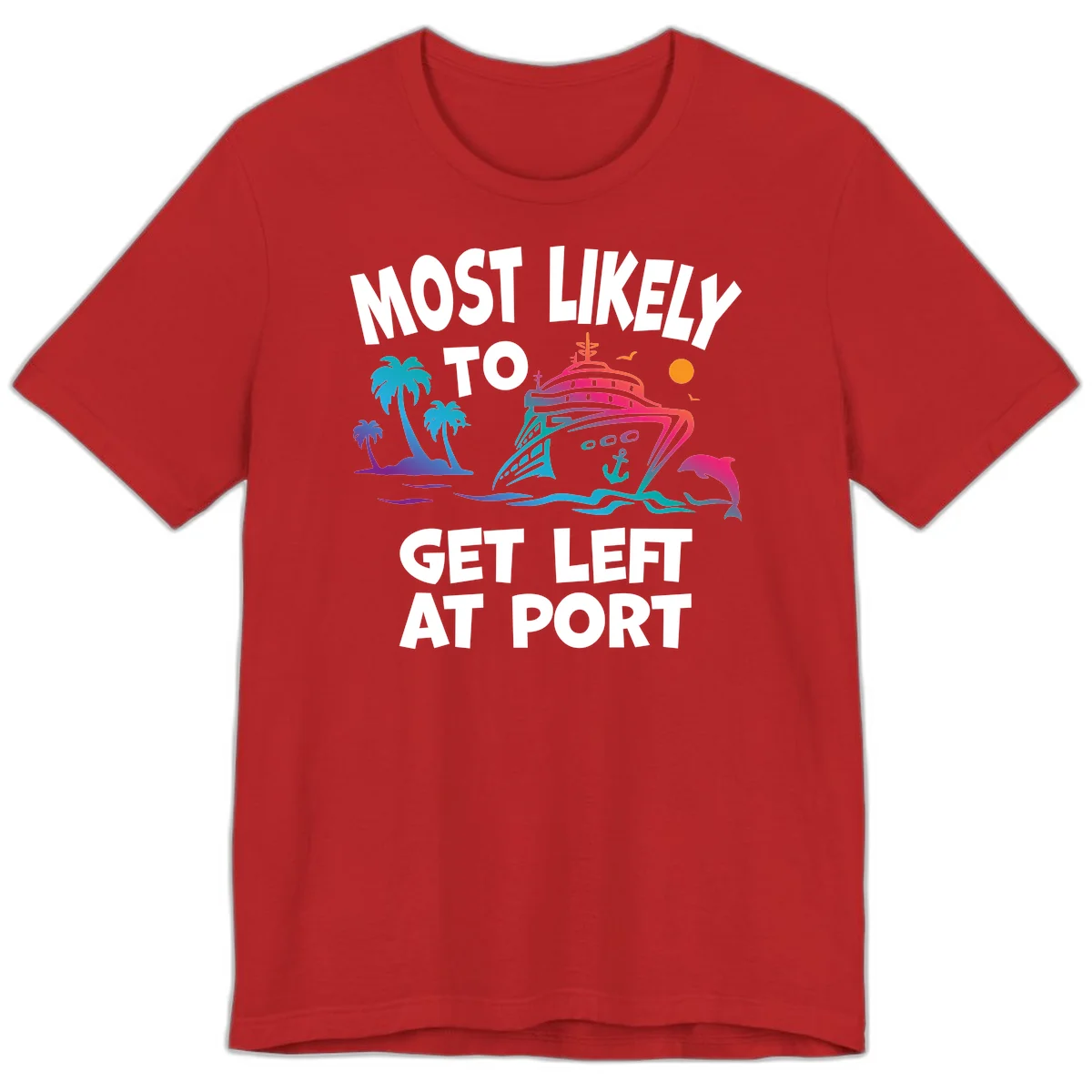 Most Likely To Get Left At Port Premium T-Shirt in Red