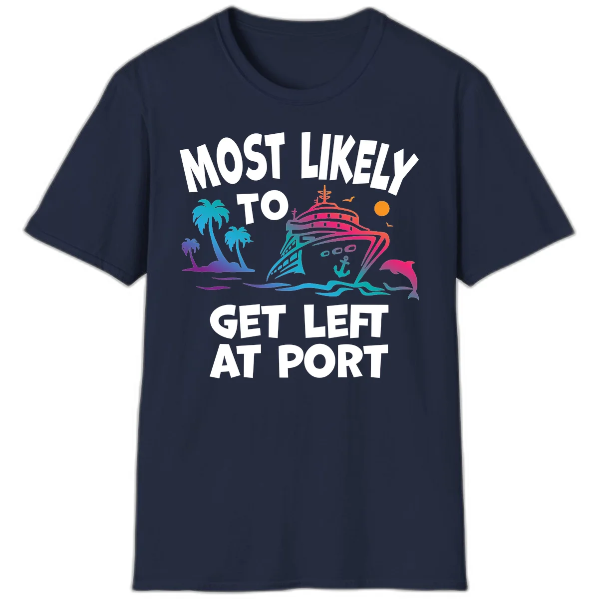 Most Likely To Get Left At Port T-Shirt in Navy
