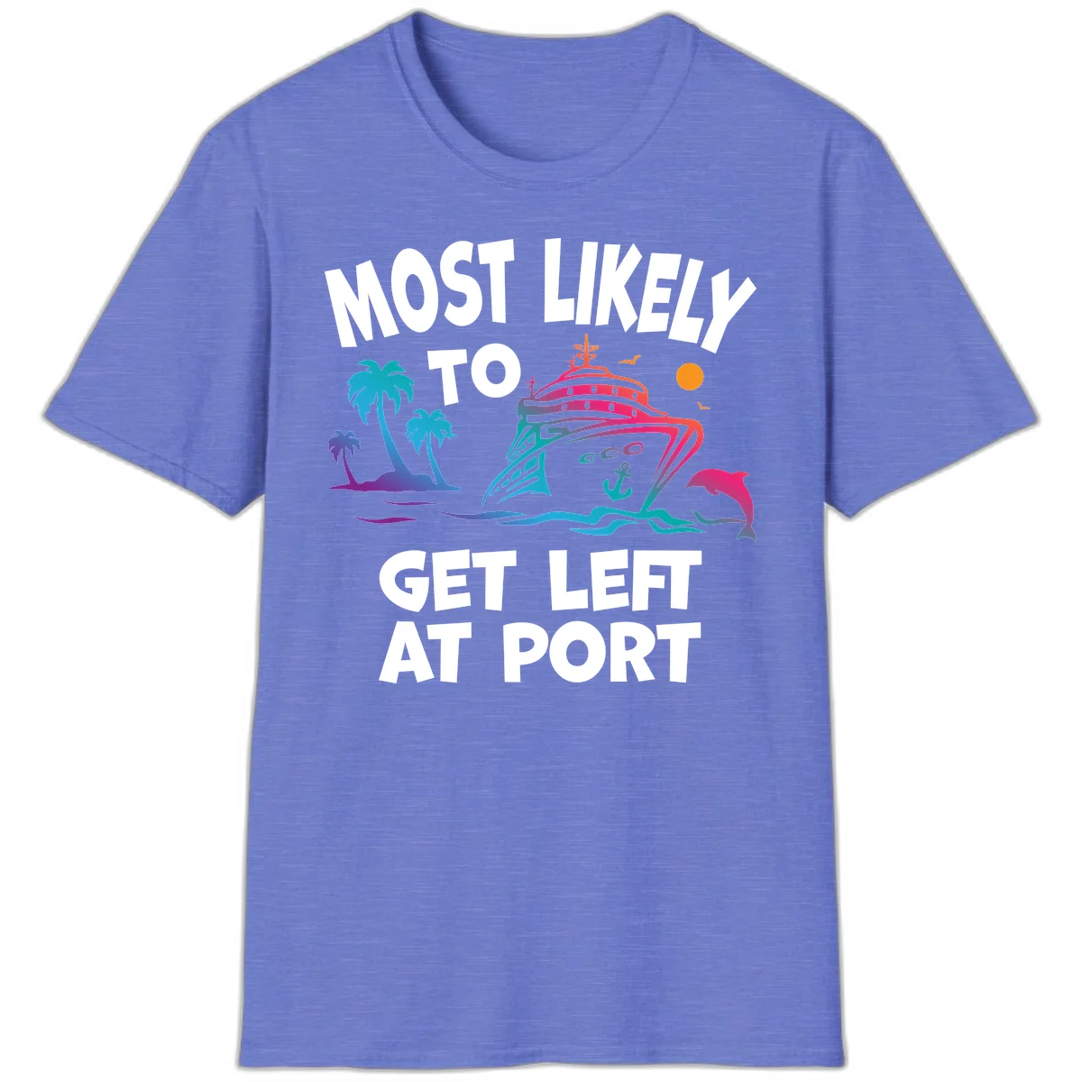Most Likely To Get Left At Port T-Shirt in Heather Royal