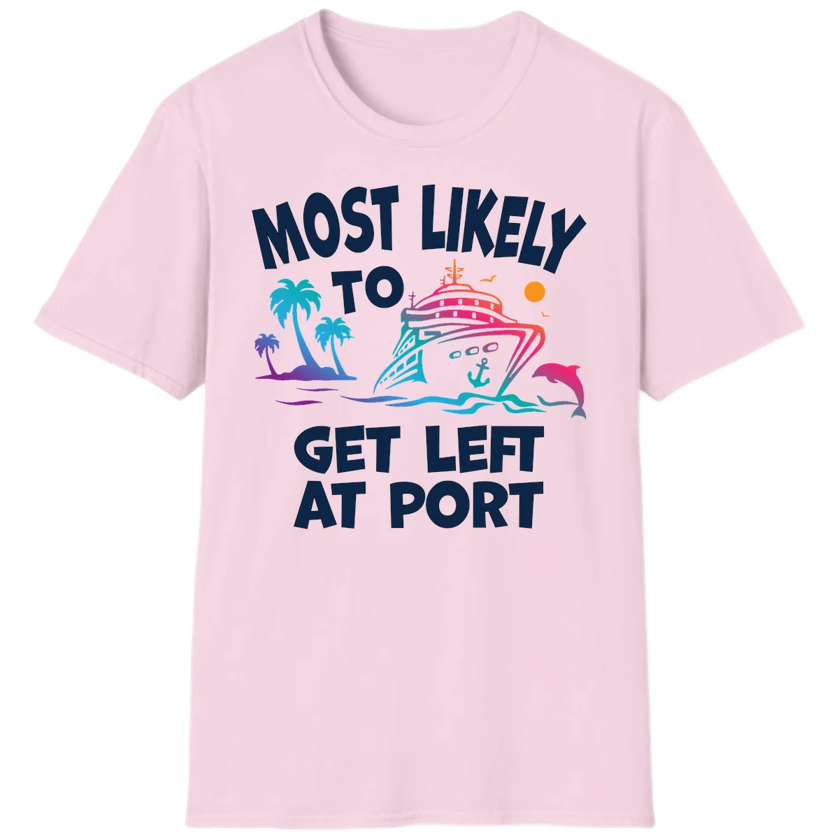 Most Likely To Get Left At Port T-Shirt in Light Pink