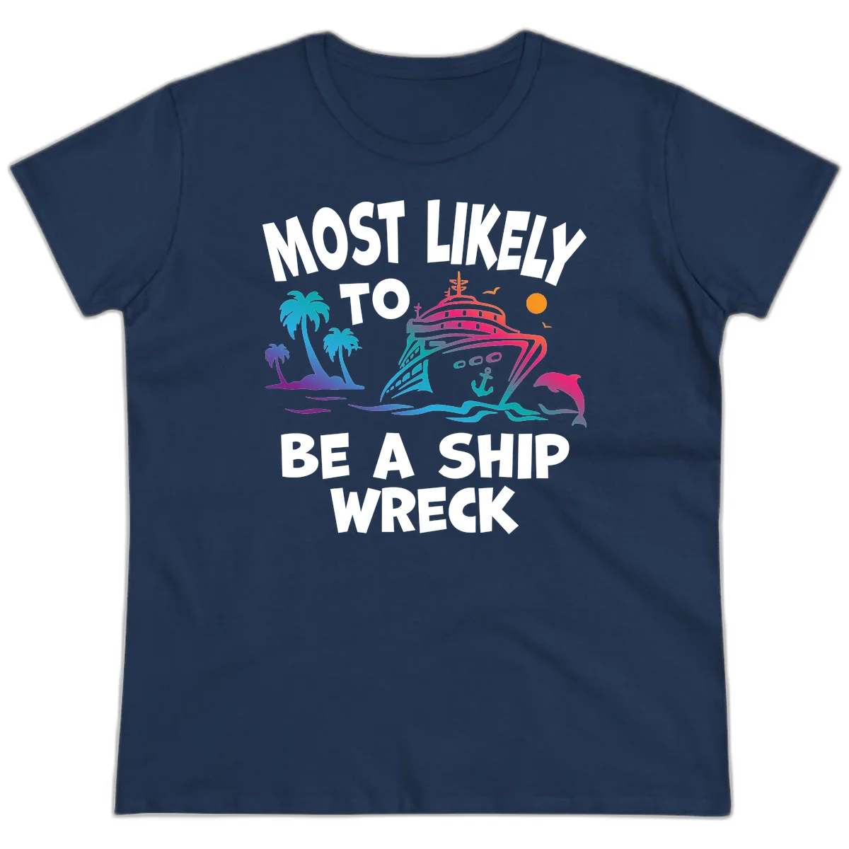 Most Likely To Be A Ship Wreck Ladies Tee in Navy