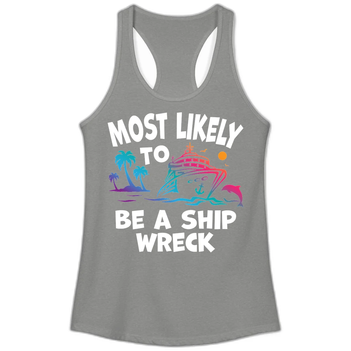 Most Likely To Be A Ship Wreck Ladies Tank in Heather Grey