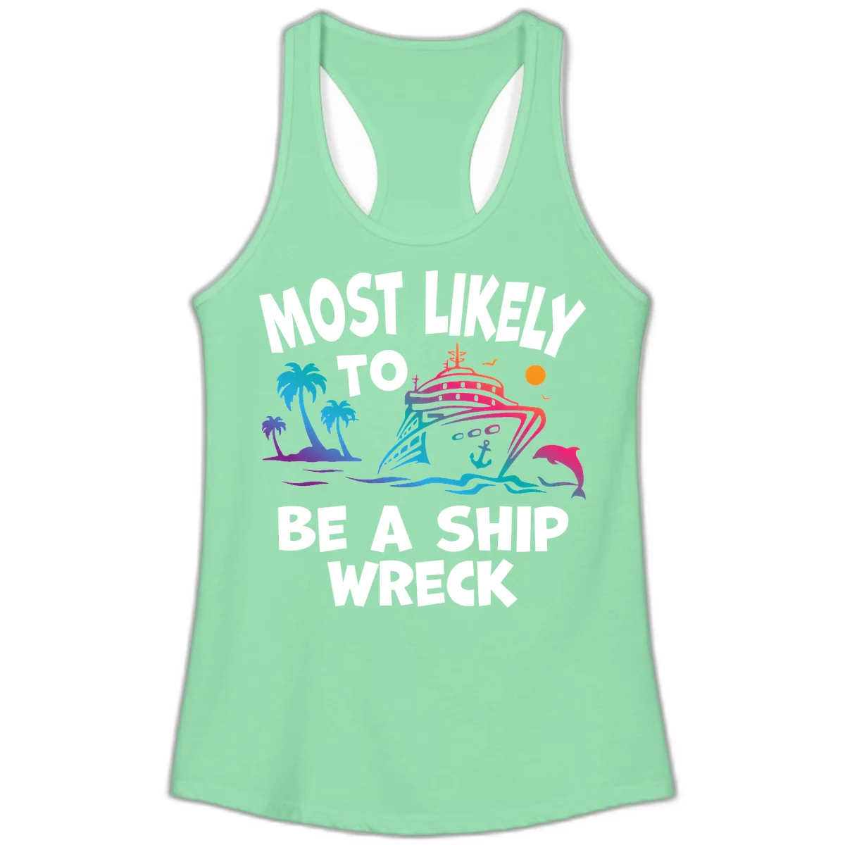 Most Likely To Be A Ship Wreck Ladies Tank in Solid Mint