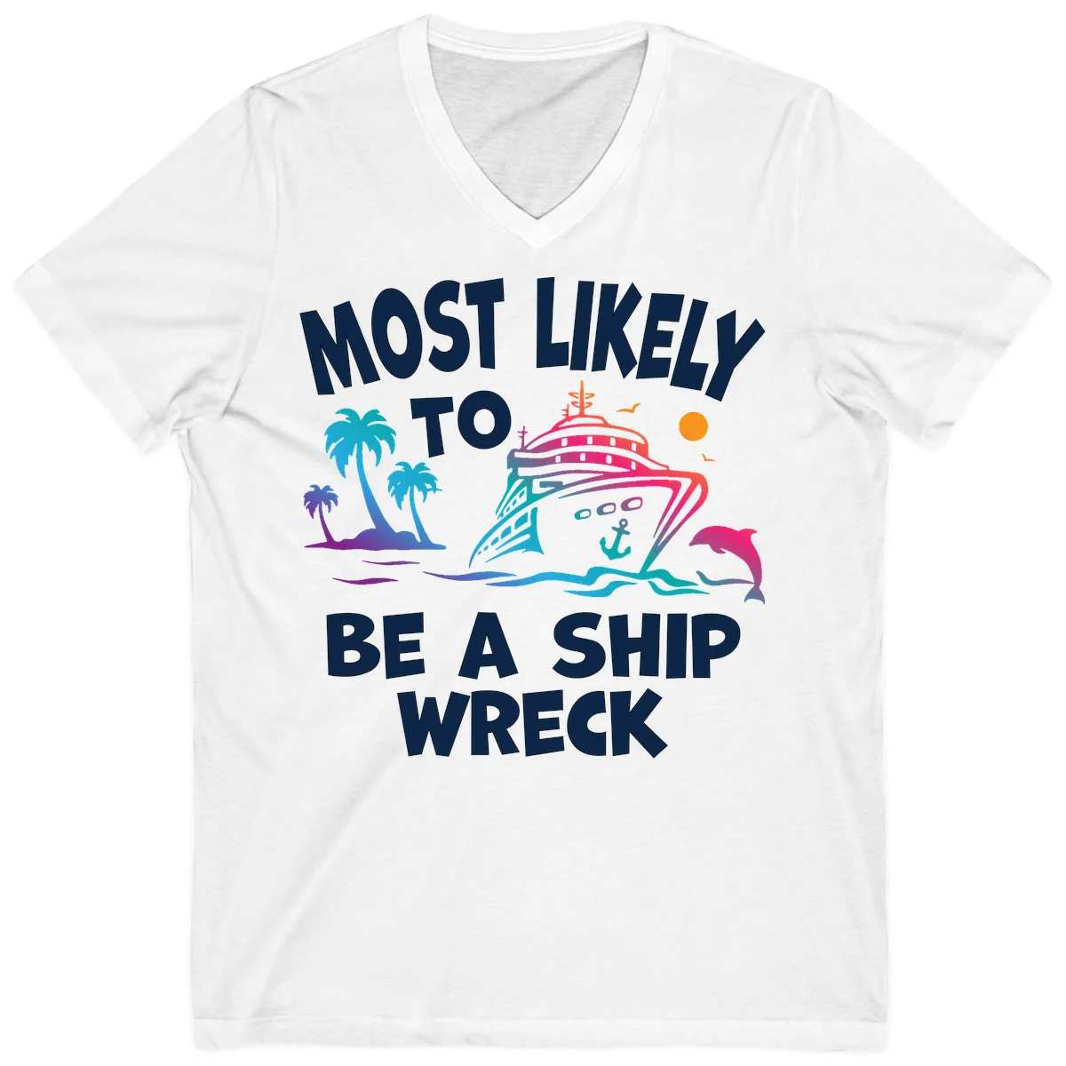 Most Likely To Be A Ship Wreck V-Neck in White