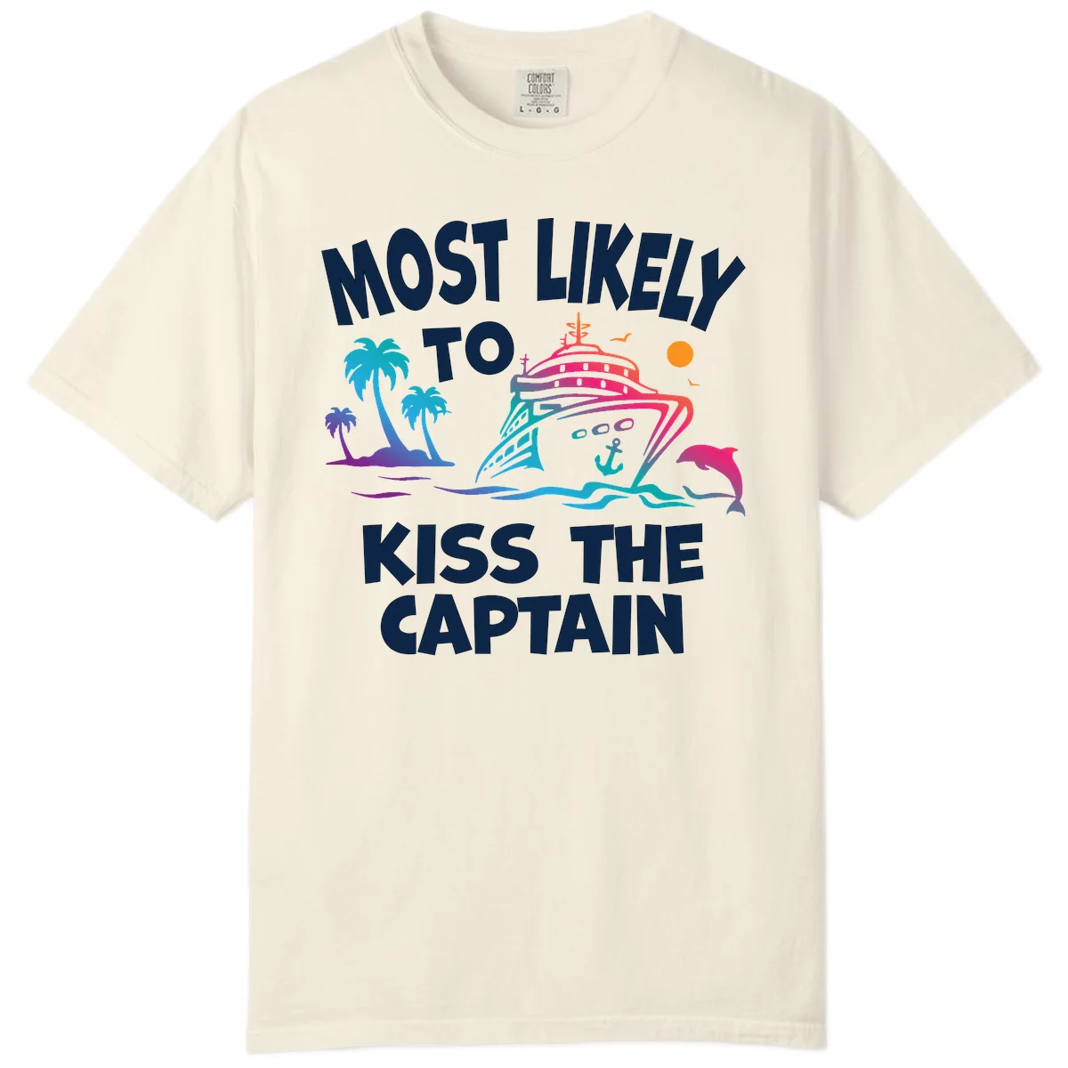 Most Likely To Kiss The Captain Comfort Color in Ivory