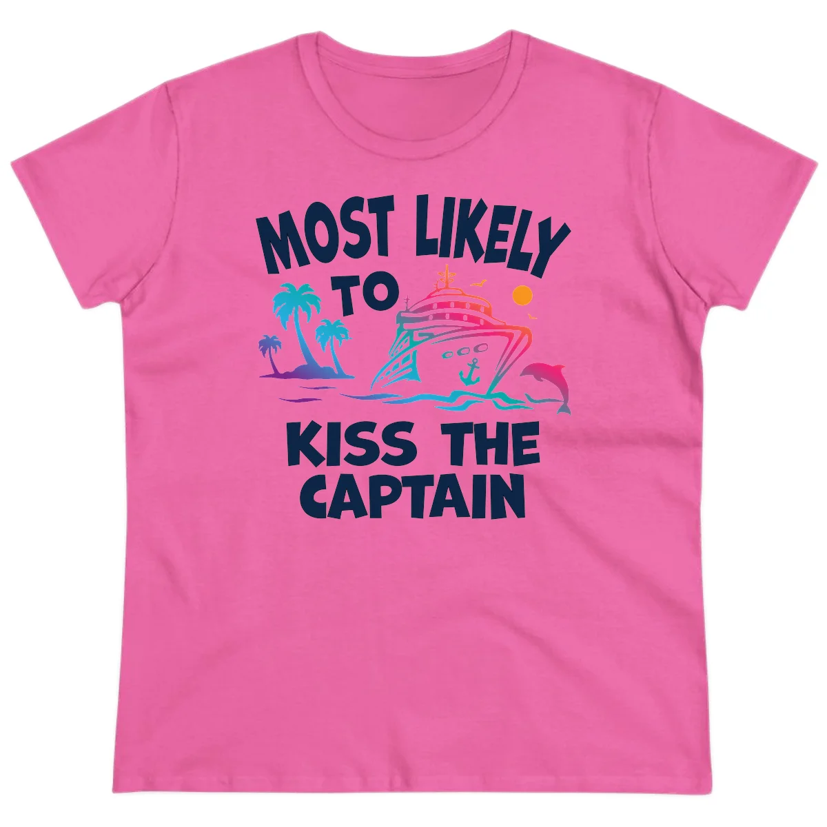 Most Likely To Kiss The Captain Ladies Tee in Azalea