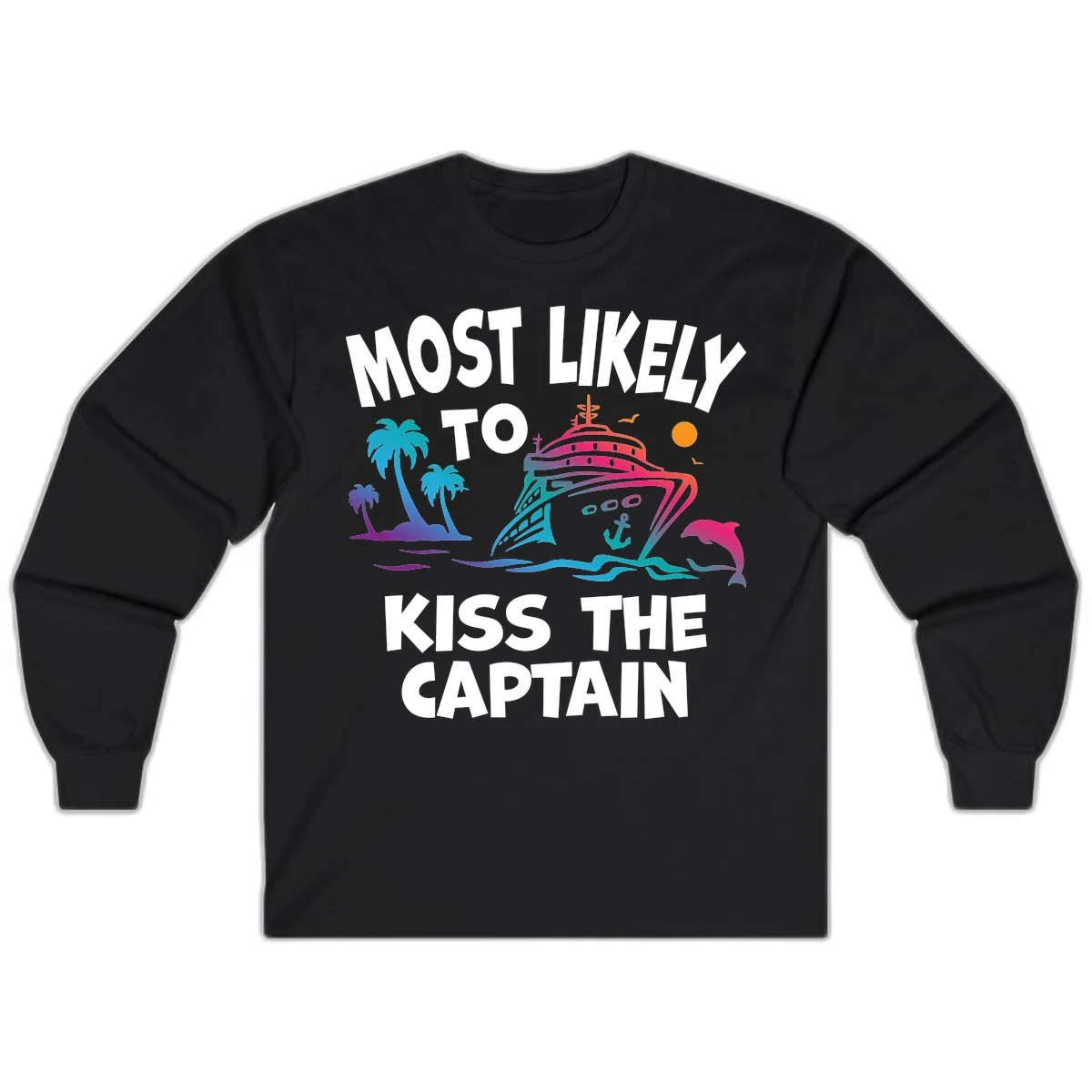 Most Likely To Kiss The Captain Long Sleeve in Black