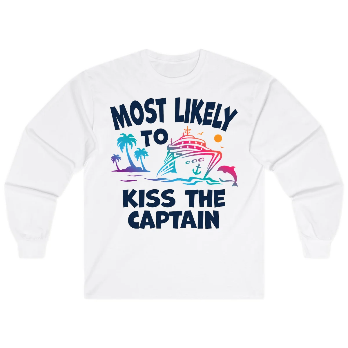 Most Likely To Kiss The Captain Long Sleeve in White