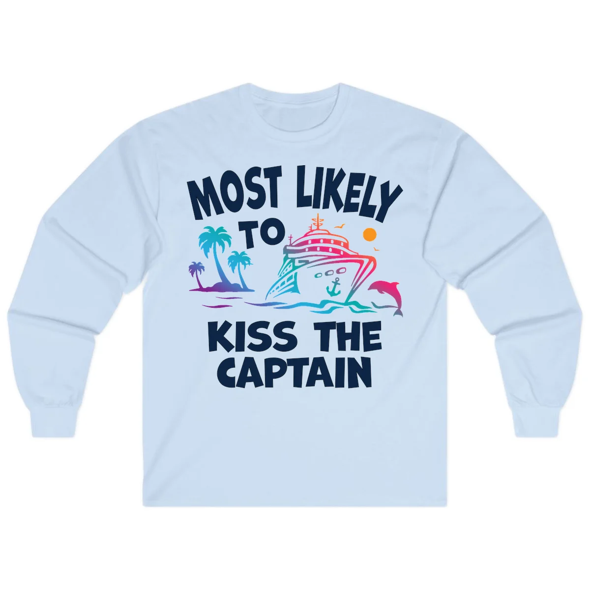 Most Likely To Kiss The Captain Long Sleeve in Light Blue