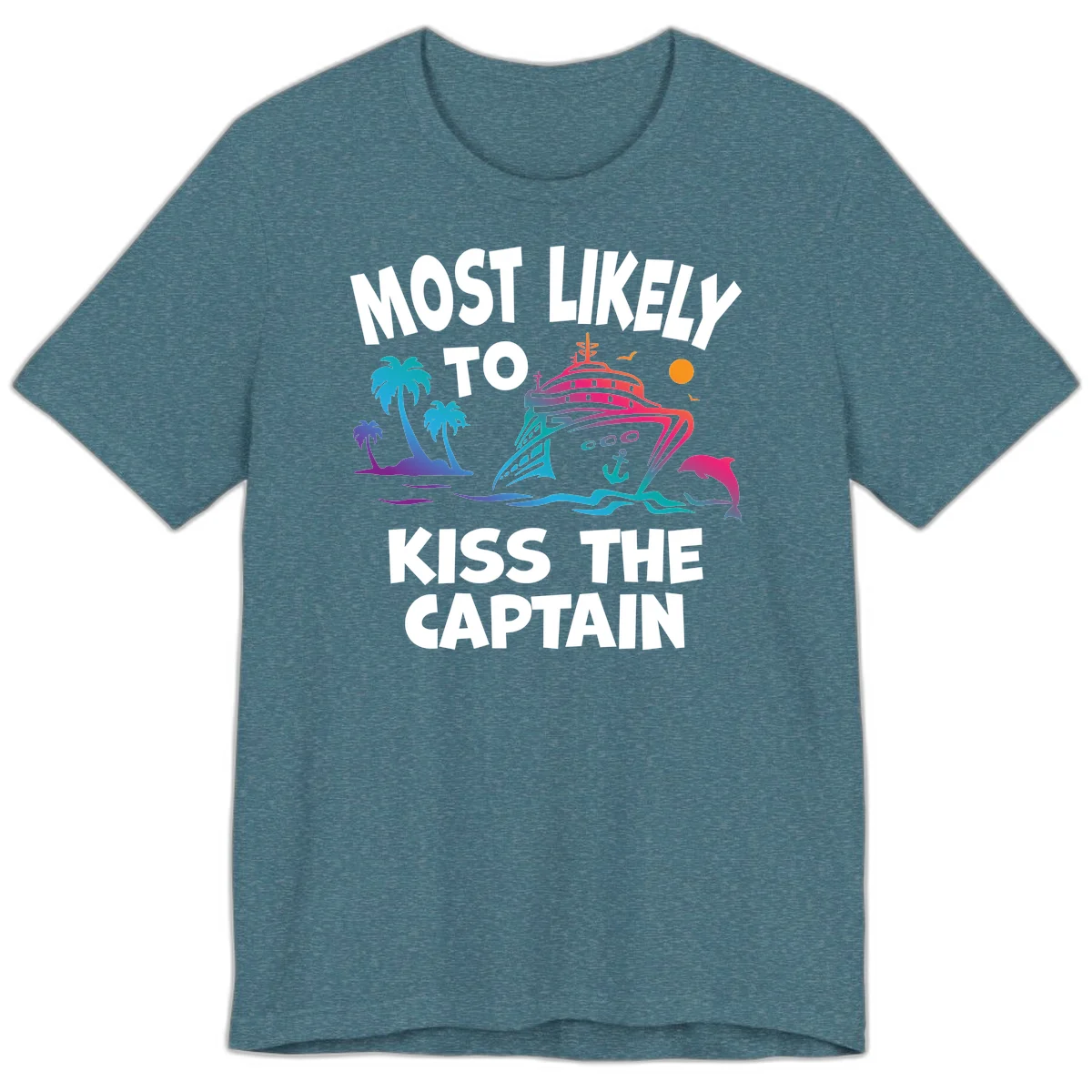 Most Likely To Kiss The Captain Premium T-Shirt in Heather Deep Teal