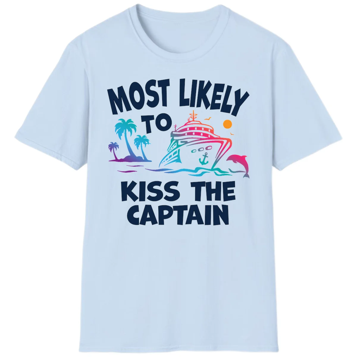 Most Likely To Kiss The Captain T-Shirt in Light Blue