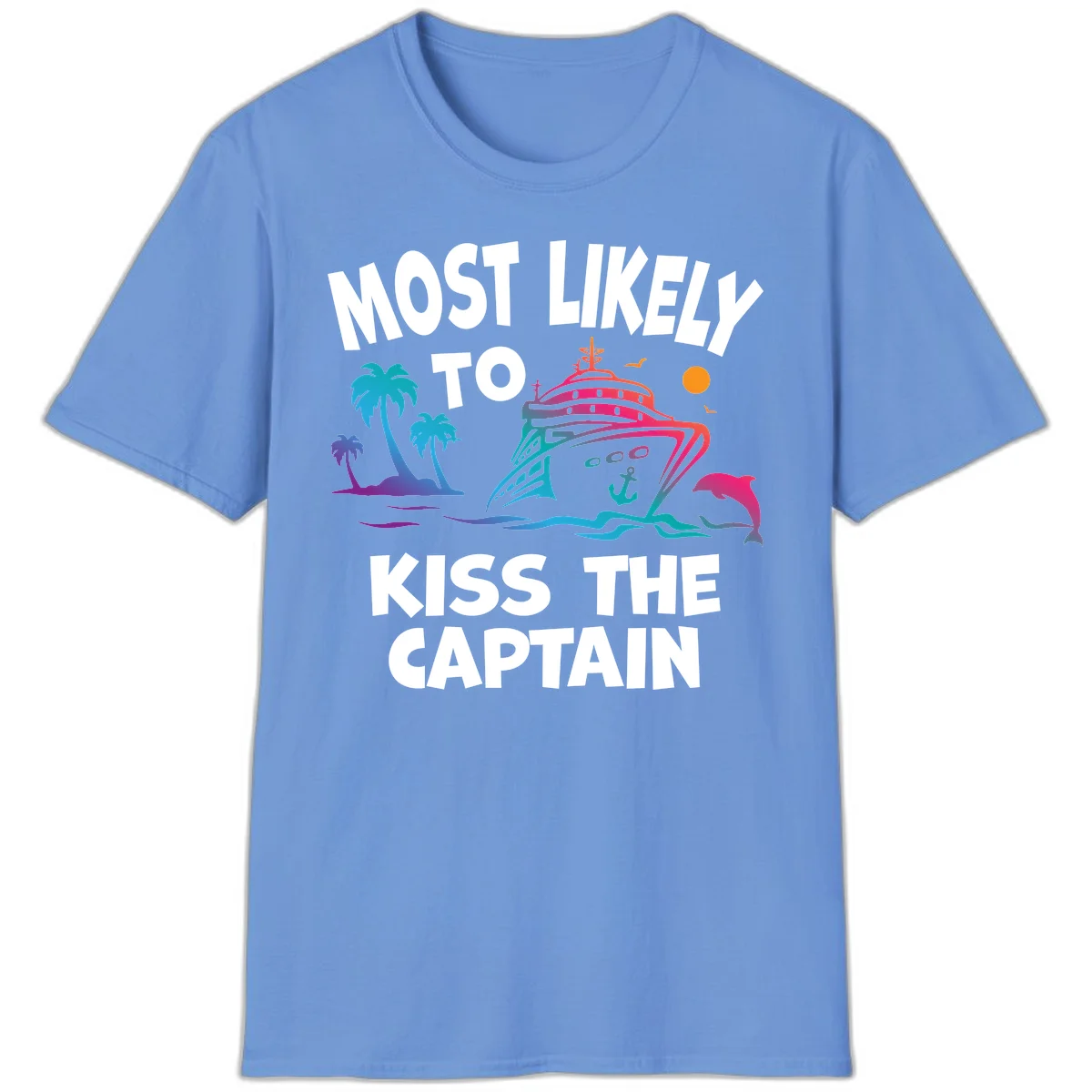 Most Likely To Kiss The Captain T-Shirt in Carolina Blue